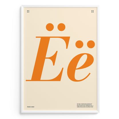 Poster with large orange letters 'Ë' and the inscription Details matter